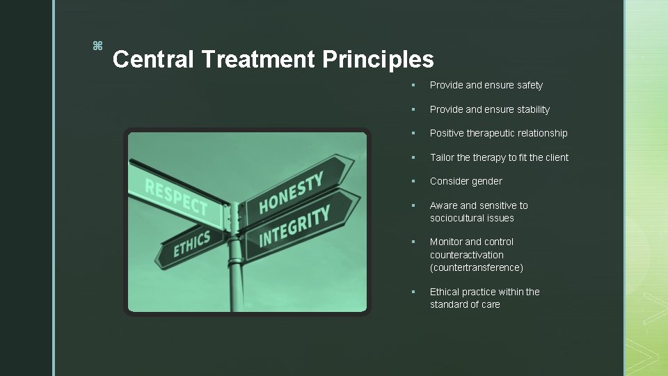 z z Central Treatment Principles § Provide and ensure safety § Provide and ensure