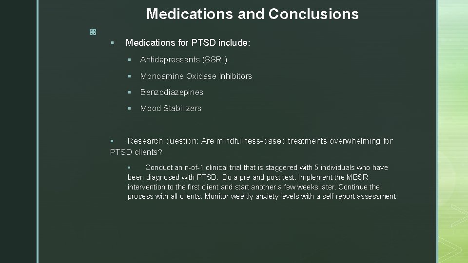 Medications and Conclusions z § Medications for PTSD include: § Antidepressants (SSRI) § Monoamine