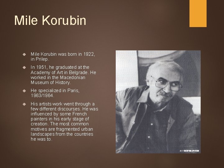 Mile Korubin was born in 1922, in Prilep. In 1951, he graduated at the