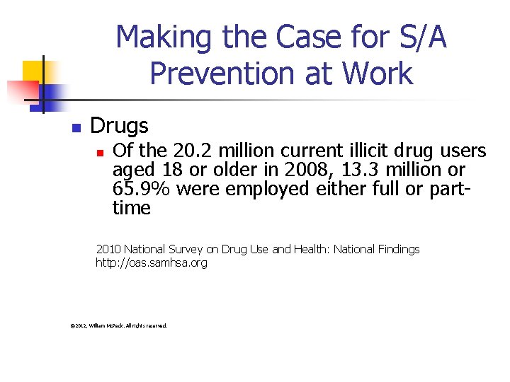 Making the Case for S/A Prevention at Work n Drugs n Of the 20.