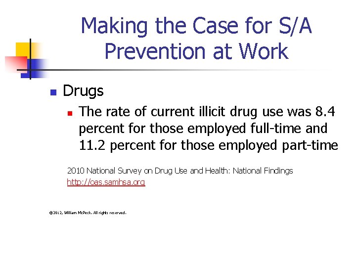 Making the Case for S/A Prevention at Work n Drugs n The rate of