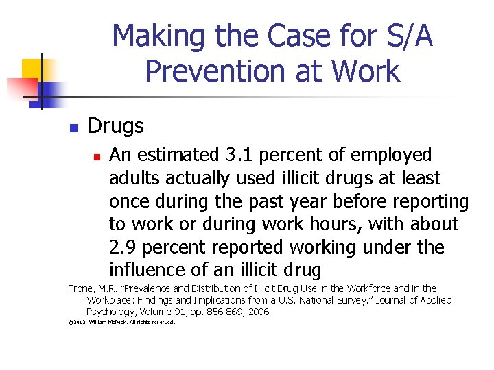 Making the Case for S/A Prevention at Work n Drugs n An estimated 3.