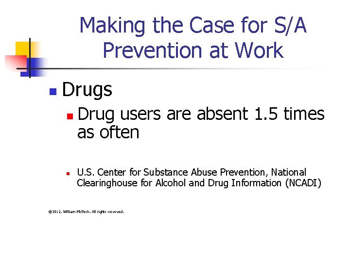 Making the Case for S/A Prevention at Work n Drugs n n Drug users