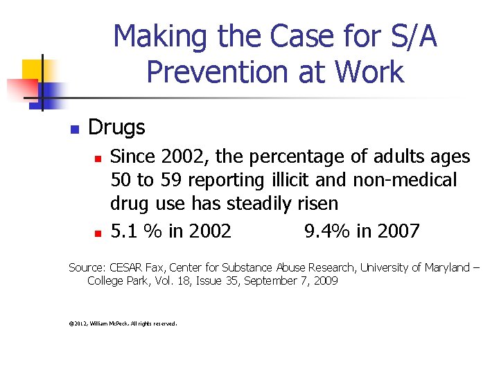 Making the Case for S/A Prevention at Work n Drugs n n Since 2002,