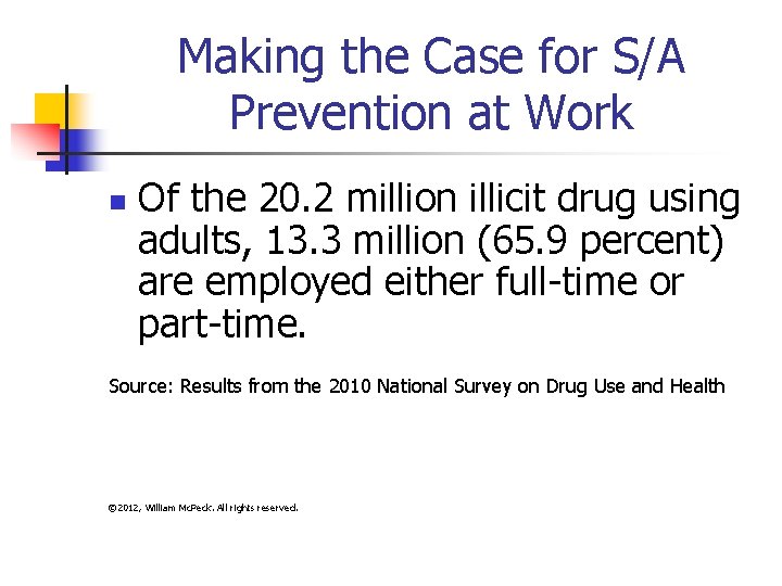 Making the Case for S/A Prevention at Work n Of the 20. 2 million