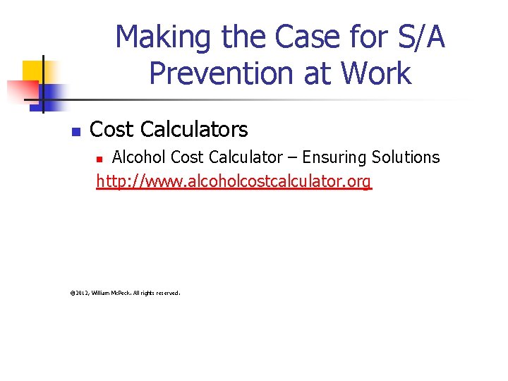 Making the Case for S/A Prevention at Work n Cost Calculators Alcohol Cost Calculator