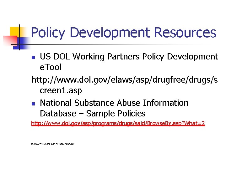 Policy Development Resources US DOL Working Partners Policy Development e. Tool http: //www. dol.