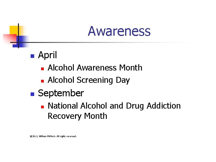 Awareness n April n n n Alcohol Awareness Month Alcohol Screening Day September n