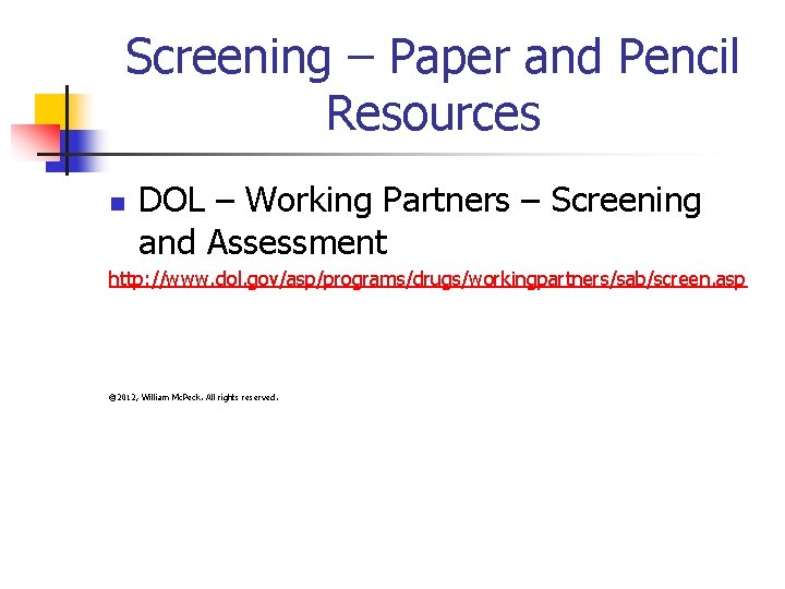 Screening – Paper and Pencil Resources n DOL – Working Partners – Screening and