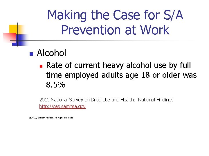 Making the Case for S/A Prevention at Work n Alcohol n Rate of current