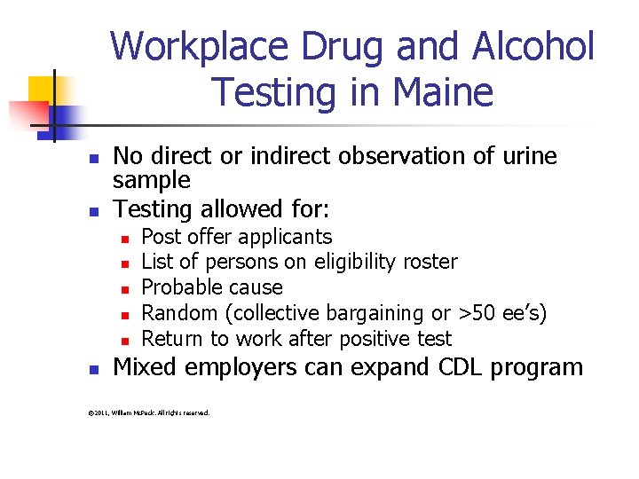 Workplace Drug and Alcohol Testing in Maine n n No direct or indirect observation