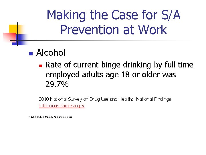 Making the Case for S/A Prevention at Work n Alcohol n Rate of current