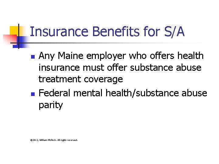 Insurance Benefits for S/A n n Any Maine employer who offers health insurance must