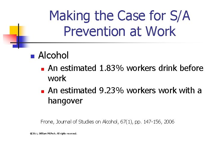 Making the Case for S/A Prevention at Work n Alcohol n n An estimated