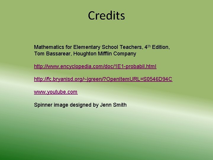 Credits Mathematics for Elementary School Teachers, 4 th Edition, Tom Bassarear, Houghton Mifflin Company