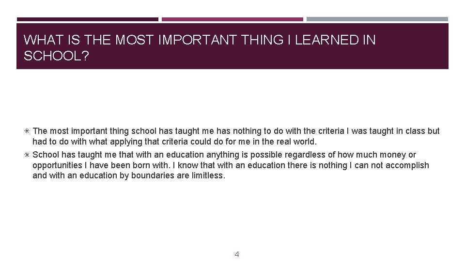 WHAT IS THE MOST IMPORTANT THING I LEARNED IN SCHOOL? The most important thing