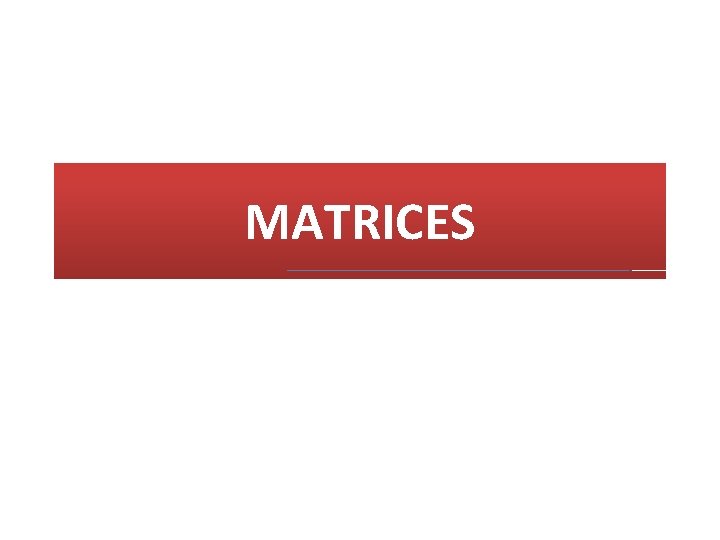 MATRICES 