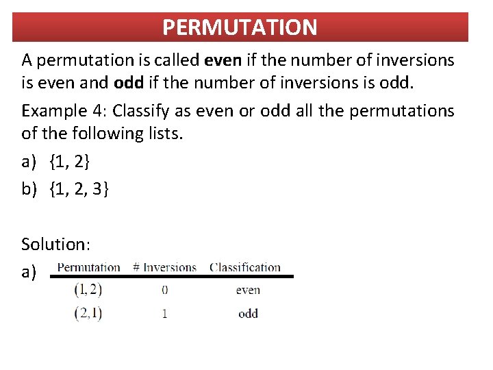 PERMUTATION A permutation is called even if the number of inversions is even and