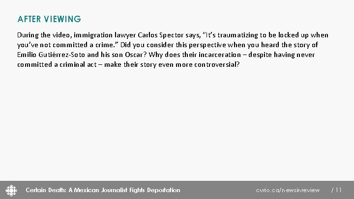 AFTER VIEWING During the video, immigration lawyer Carlos Spector says, “It’s traumatizing to be