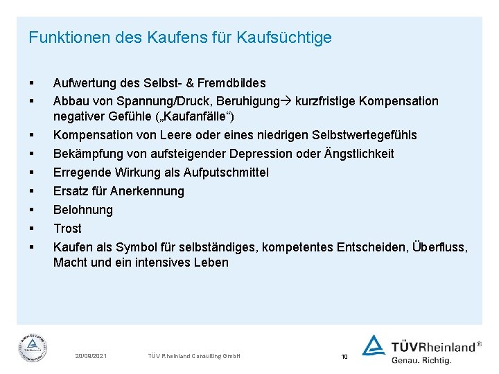 Funktionen des Kaufens für Kaufsüchtige § § Aufwertung des Selbst- & Fremdbildes Abbau von