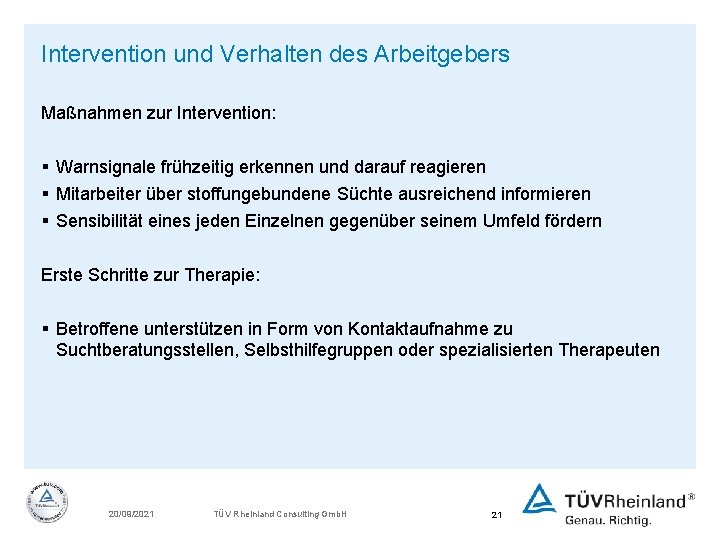 Intervention und Verhalten des Arbeitgebers Maßnahmen zur Intervention: § Warnsignale frühzeitig erkennen und darauf