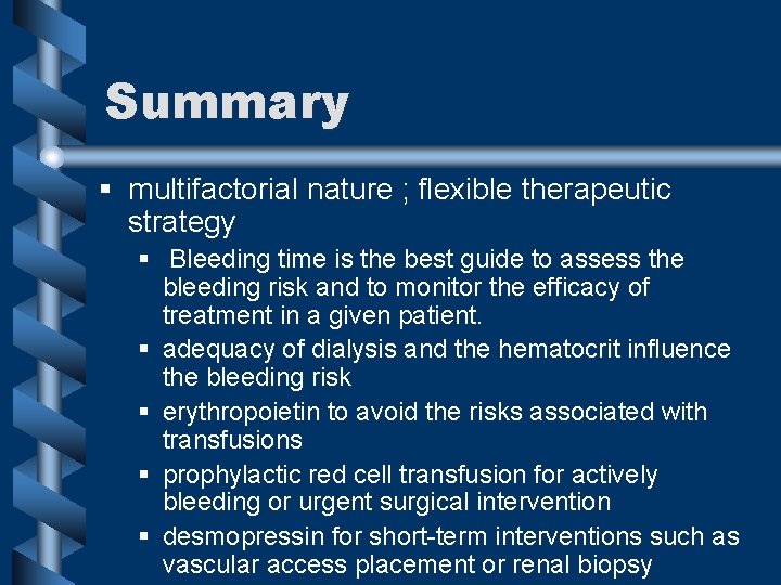 Summary § multifactorial nature ; flexible therapeutic strategy § Bleeding time is the best