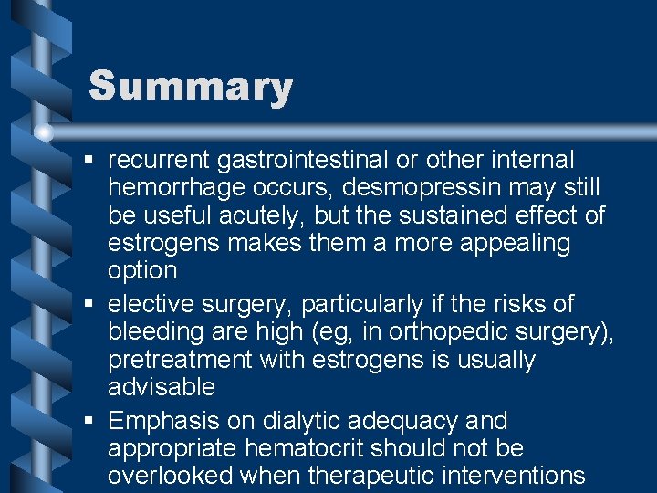 Summary § recurrent gastrointestinal or other internal hemorrhage occurs, desmopressin may still be useful