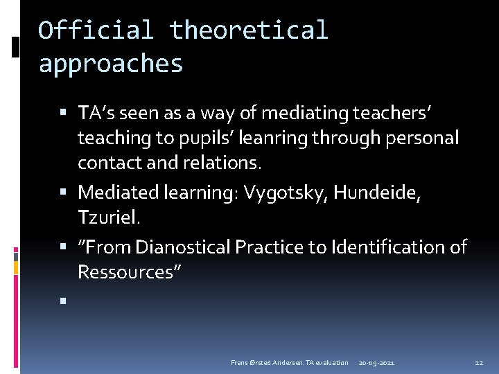 Official theoretical approaches TA’s seen as a way of mediating teachers’ teaching to pupils’