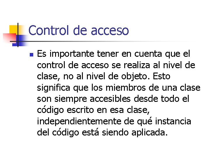 Control de acceso n Es importante tener en cuenta que el control de acceso