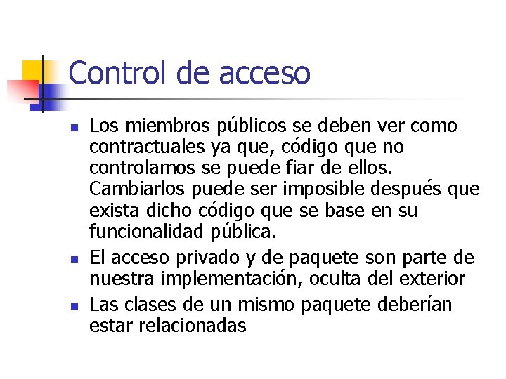 Control de acceso n n n Los miembros públicos se deben ver como contractuales