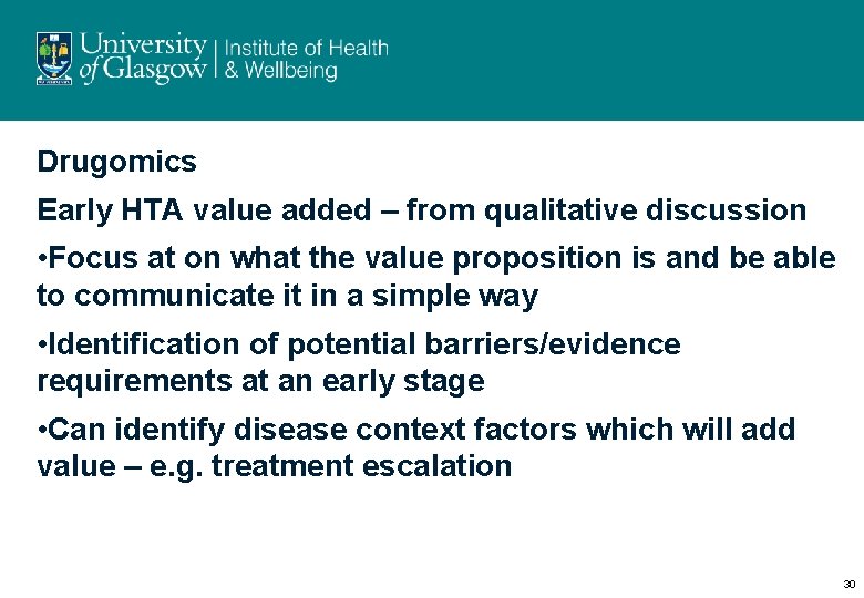 Drugomics Early HTA value added – from qualitative discussion • Focus at on what