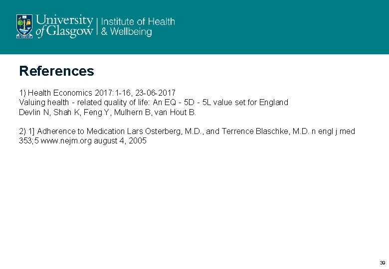 References 1) Health Economics 2017: 1 -16, 23 -06 -2017 Valuing health‐related quality of