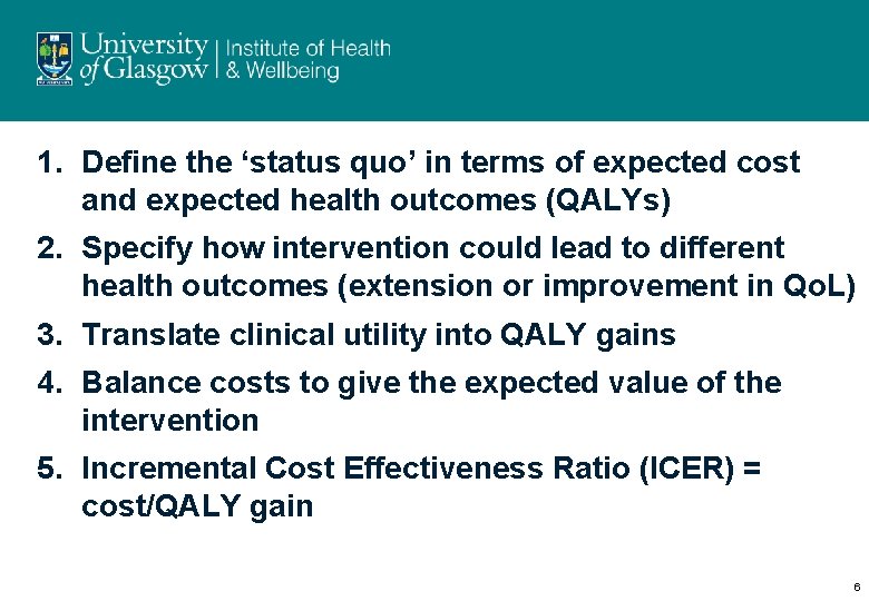 1. Define the ‘status quo’ in terms of expected cost and expected health outcomes