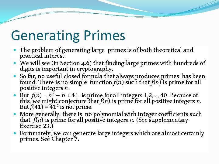 Generating Primes The problem of generating large primes is of both theoretical and practical
