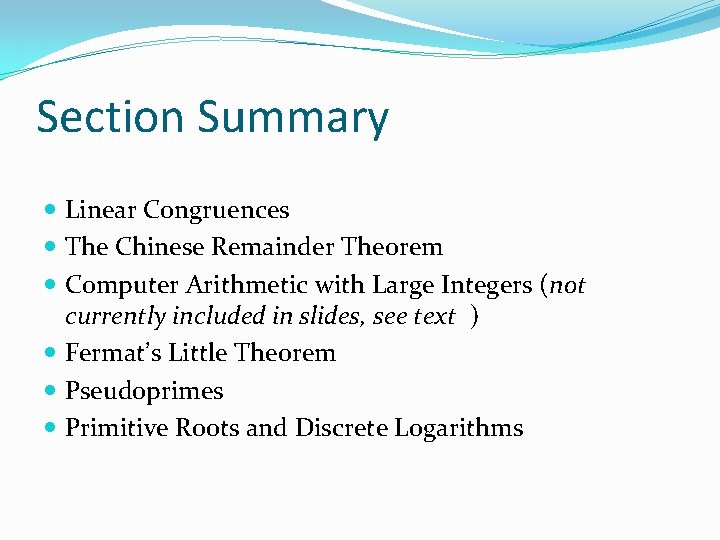 Section Summary Linear Congruences The Chinese Remainder Theorem Computer Arithmetic with Large Integers (not