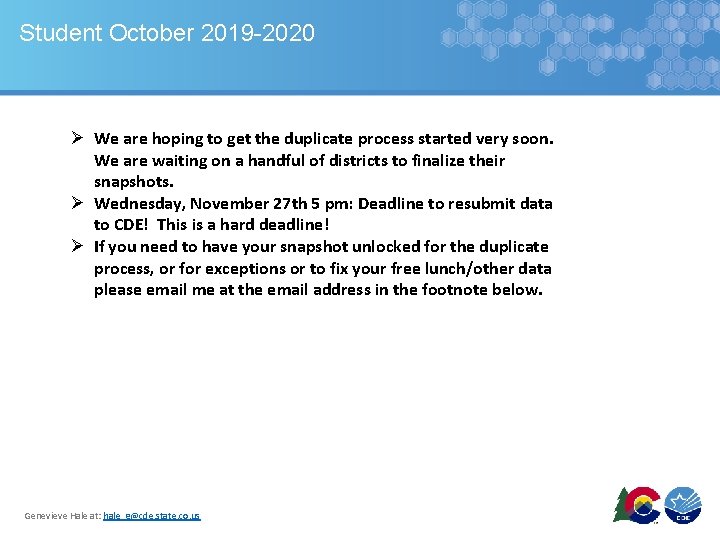 Student October 2019 -2020 Ø We are hoping to get the duplicate process started