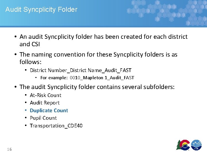 Audit Syncplicity Folder • An audit Syncplicity folder has been created for each district