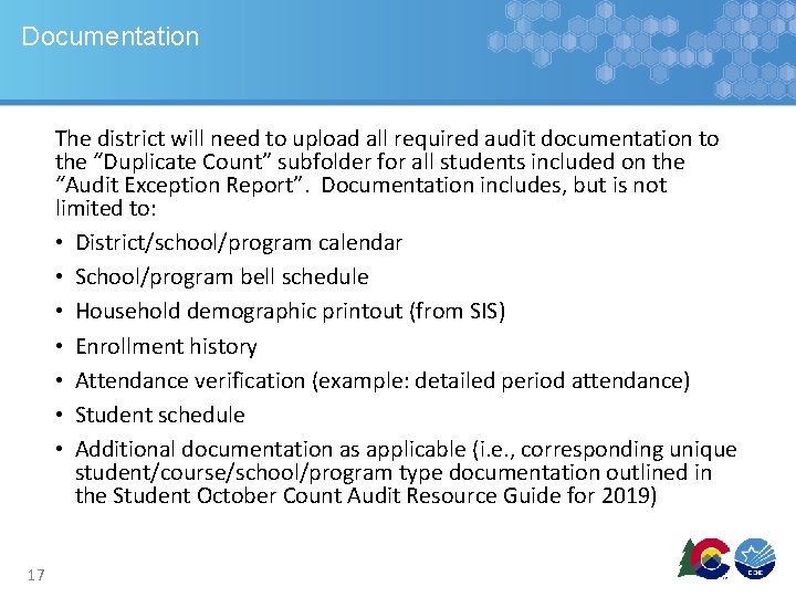Documentation The district will need to upload all required audit documentation to the “Duplicate