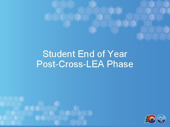 Student End of Year Post-Cross-LEA Phase 