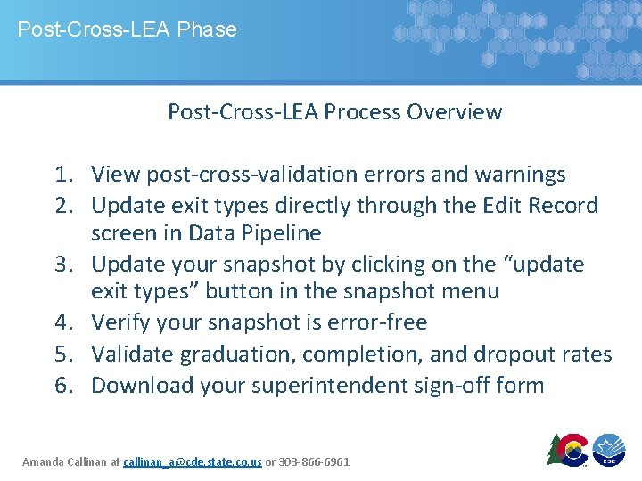Post-Cross-LEA Phase Post-Cross-LEA Process Overview 1. View post-cross-validation errors and warnings 2. Update exit