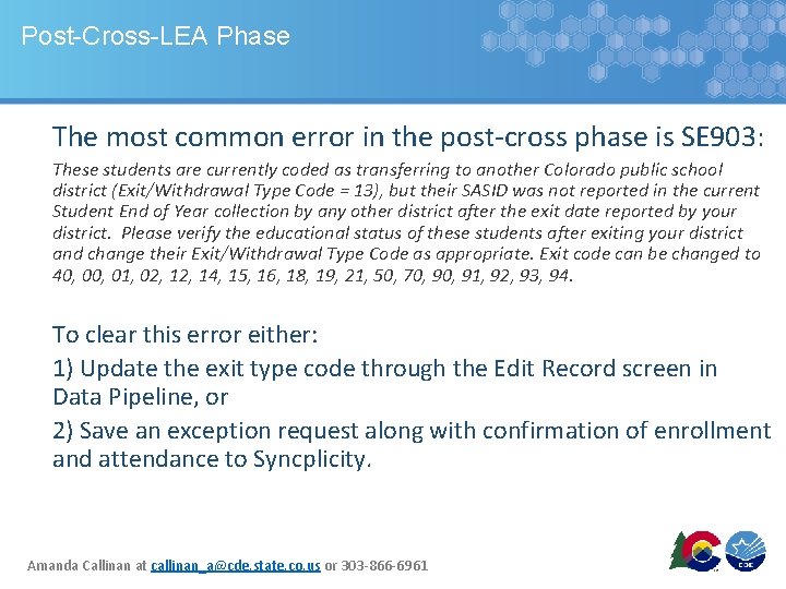 Post-Cross-LEA Phase The most common error in the post-cross phase is SE 903: These