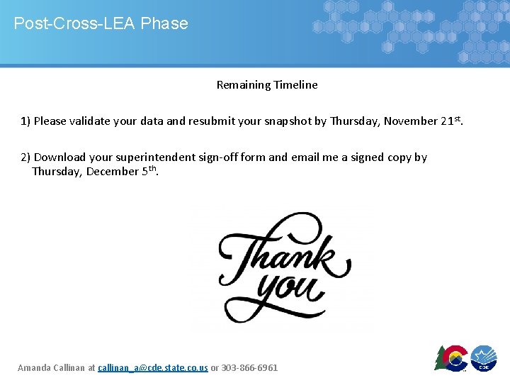 Post-Cross-LEA Phase Remaining Timeline 1) Please validate your data and resubmit your snapshot by