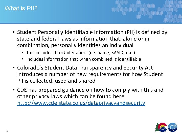 What is PII? • Student Personally Identifiable Information (PII) is defined by state and