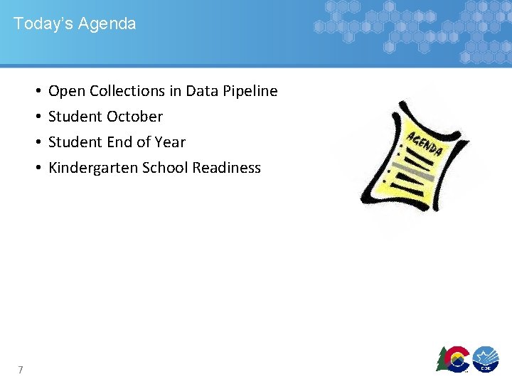 Today’s Agenda • • 7 Open Collections in Data Pipeline Student October Student End