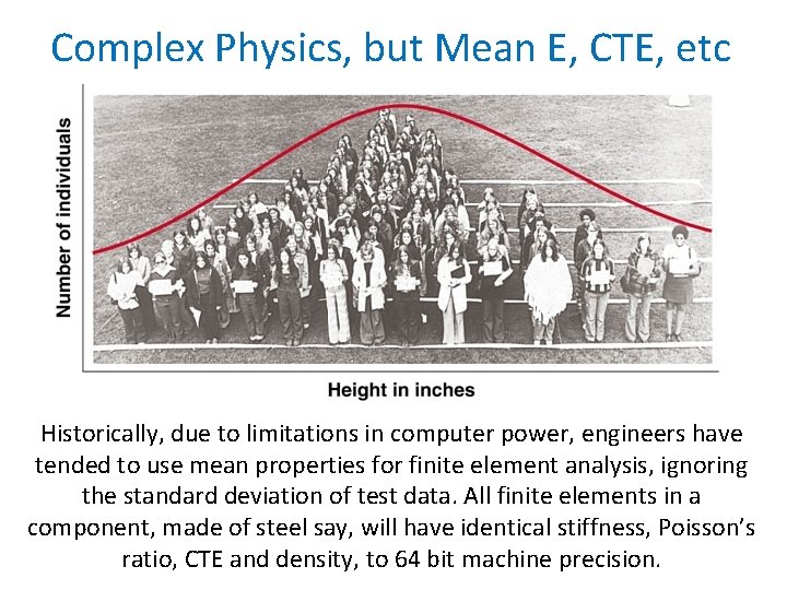 Complex Physics, but Mean E, CTE, etc Historically, due to limitations in computer power,