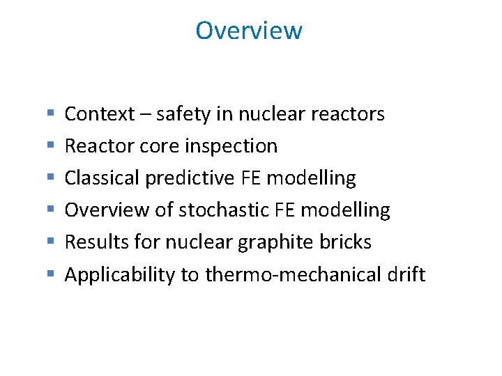 Overview § § § Context – safety in nuclear reactors Reactor core inspection Classical