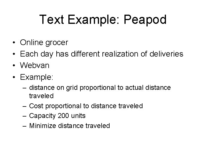 Text Example: Peapod • • Online grocer Each day has different realization of deliveries