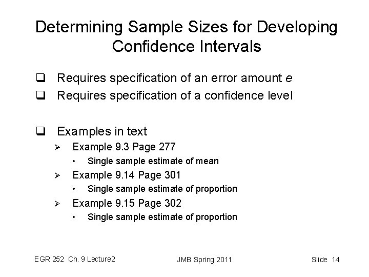Determining Sample Sizes for Developing Confidence Intervals q Requires specification of an error amount