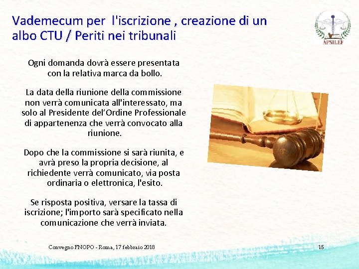 Vademecum per l'iscrizione , creazione di un albo CTU / Periti nei tribunali Ogni