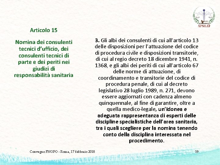 Articolo 15 Nomina dei consulenti tecnici d’ufficio, dei consulenti tecnici di parte e dei